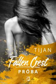 PRÓBA FALLEN CREST TOM 4. Autor: Tijan Meyer. Dadada.pl Okładka książki PRÓBA FALLEN CREST TOM 4