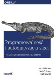 Programowalność i automatyzacja sieci. Autor: Jason Edelman. Dadada.pl Okładka książki Programowalność i automatyzacja sieci