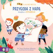 PRZYGODA Z MAPĄ KSIĄŻKA O DYSLEKSJI SPECJALNE MOCE. Autor: Tracy Packiam Alloway. Dadada.pl Okładka książki PRZYGODA Z MAPĄ KSIĄŻKA O DYSLEKSJI SPECJALNE MOCE