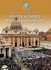 Religis SP KL 6. Podręcznik. Wierzę w święty Kościół powszec. Autor: praca zbiorowa. Dadada.pl Okładka książki Religis SP KL 6. Podręcznik. Wierzę w święty Kościół powszec
