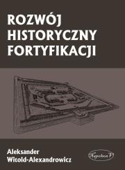 Okładka książki Rozwój historyczny fortyfikacji