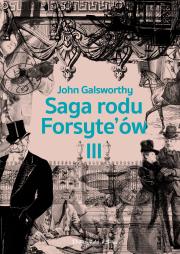SAGA RODU FORSYTEÓW TOM 3. Autor: Galsworthy John. Dadada.pl Okładka książki SAGA RODU FORSYTEÓW TOM 3