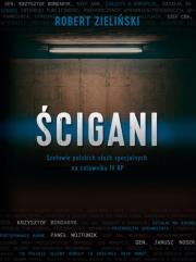 Ścigani. Szefowie polskich służb specjalnych na celowniku IV RP. Autor: Zieliński Robert. Dadada.pl Okładka książki Ścigani. Szefowie polskich służb specjalnych na celowniku IV RP