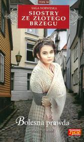 Siostry ze Złotego Brzegu T.50 Bolesna prawda. Autor: Jeanette Semb. Dadada.pl Okładka książki Siostry ze Złotego Brzegu T.50 Bolesna prawda
