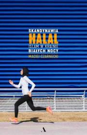 Skandynawia HALAL. Islam w krainie białych nocy. Autor: Maciej Czarnecki. Dadada.pl Okładka książki Skandynawia HALAL. Islam w krainie białych nocy