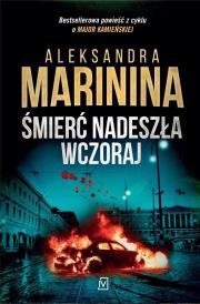 Śmierć nadeszła wczoraj. Autor: Aleksandra Marinina. Dadada.pl Okładka książki Śmierć nadeszła wczoraj