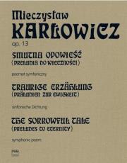 Smutna opowieść (Preludia do wieczności) op.13 PWM. Autor: Mieczysław Karłowicz. Dadada.pl Okładka książki Smutna opowieść (Preludia do wieczności) op.13 PWM