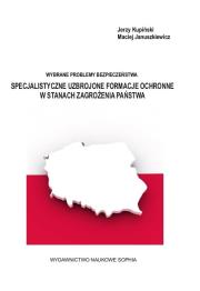 Specjalistyczne uzbrojone formacje ochronne.... Autor: Jerzy Kupinski, Maciej Januszkiewicz. Dadada.pl Okładka książki Specjalistyczne uzbrojone formacje ochronne...