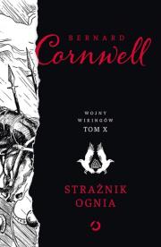 Strażnik ognia. Wojny wikingów. Tom 10. Autor: Bernard Cornwell. Dadada.pl Okładka książki Strażnik ognia. Wojny wikingów. Tom 10