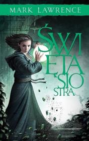 Święta siostra. Trylogia Księga Przodka. Tom 3. Autor: Schrad Mark Lawrence. Dadada.pl Okładka książki Święta siostra. Trylogia Księga Przodka. Tom 3