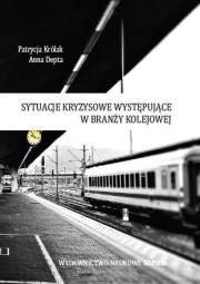 Sytuacje kryzysowe występujące w branży kolejowej. Autor: Patrycja Królak, Anna Depta. Dadada.pl Okładka książki Sytuacje kryzysowe występujące w branży kolejowej