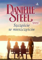 SZCZĘŚCIE W NIESZCZĘŚCIU. Autor: Danielle Steel. Dadada.pl Okładka książki SZCZĘŚCIE W NIESZCZĘŚCIU