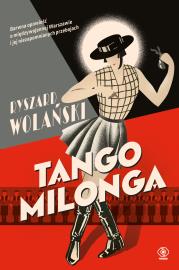 Okładka książki TANGO MILONGA CZYLI CO NAM ZOSTAŁO Z TAMTYCH LAT