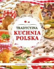 TRADYCYJNA KUCHNIA POLSKA. Autor: Opracowanie zbiorowe. Dadada.pl Okładka książki TRADYCYJNA KUCHNIA POLSKA