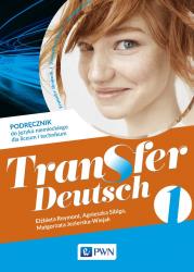 Transfer Deutsch 1 Podręcznik PWN. Autor: Agnieszka Sibiga   Elżbieta Reymont   Małgorzata. Dadada.pl Okładka książki Transfer Deutsch 1 Podręcznik PWN
