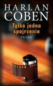 Tylko jedno spojrzenie. Autor: Harlan Coben. Dadada.pl Okładka książki Tylko jedno spojrzenie