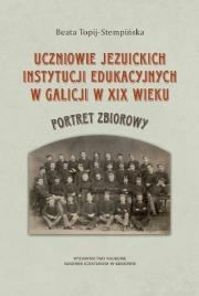 Uczniowie jezuickich instytucji edukacyjnych.... Autor: Beata Topij-Stempińska (red.). Dadada.pl Okładka książki Uczniowie jezuickich instytucji edukacyjnych...