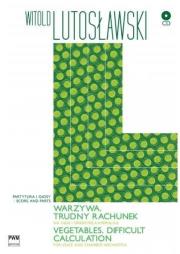 Warzywa. Trudny rachunek PWM. Autor: Lutosławski Witold. Dadada.pl Okładka książki Warzywa. Trudny rachunek PWM