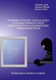 Wybrane sposoby zorganizowanych grup.... Autor: Janik Wojciech, Ireneusz Miciuła, Dariusz Groth. Dadada.pl Okładka książki Wybrane sposoby zorganizowanych grup...