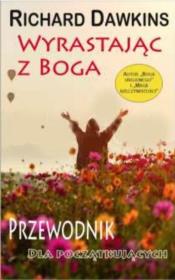 Wyrastając z Boga. Przewodnik dla poczatkującyc. Autor: Richard Dawkins. Dadada.pl Okładka książki Wyrastając z Boga. Przewodnik dla poczatkującyc