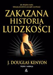 ZAKAZANA HISTORIA LUDZKOŚCI WYD. 5. Autor: J. Douglas Knenyon. Dadada.pl Okładka książki ZAKAZANA HISTORIA LUDZKOŚCI WYD. 5