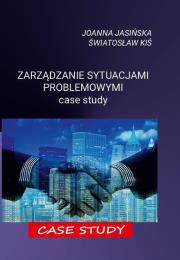 Zarządzanie sytuacjami problemowymi. Case study. Autor: Joanna Jasińska, Światosław Kiś. Dadada.pl Okładka książki Zarządzanie sytuacjami problemowymi. Case study