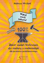 Zbiór zadań testowych do matury z matematyki ZP. Autor: Wróbel Mateusz. Dadada.pl Okładka książki Zbiór zadań testowych do matury z matematyki ZP
