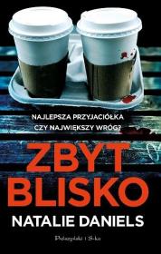 Zbyt blisko DL. Autor: Natalie Daniels. Dadada.pl Okładka książki Zbyt blisko DL