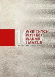 100 wybitnych postaci Warmii i Mazur. Wydawca: Elset. Dadada.pl Opakowanie 100 wybitnych postaci Warmii i Mazur