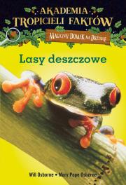 Akademia Tropicieli Faktów Lasy deszczowe. Autor: Mary Pope Osborne, Will Osborne i Mary Pope Osborne. Dadada.pl Okładka książki Akademia Tropicieli Faktów Lasy deszczowe