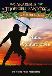 Akademia Tropicieli Faktów Wojownicy ninja i samurajowie. Autor: Mary Pope Osborne, Will Osborne i Mary Pope Osborne. Dadada.pl Okładka książki Akademia Tropicieli Faktów Wojownicy ninja i samurajowie