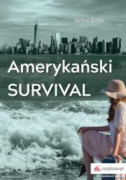AMERYKAŃSKI SURVIVAL. Autor: ANNA SITEK. Dadada.pl Okładka książki AMERYKAŃSKI SURVIVAL