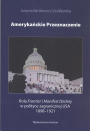 Amerykańskie przeznaczenie. Autor: Justyna Bartkiewicz-Godlewska. Dadada.pl Okładka książki Amerykańskie przeznaczenie