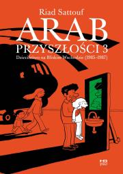 ARAB PRZYSZŁOŚCI DZIECIŃSTWO NA BLISKIM WSCHODZIE 1985-1987 TOM 3. Autor: Riad Sattouf. Dadada.pl Okładka książki ARAB PRZYSZŁOŚCI DZIECIŃSTWO NA BLISKIM WSCHODZIE 1985-1987 TOM 3