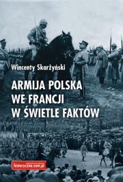 Armja polska we Francji w świetle faktów. Autor: Skarżyński Wincenty. Dadada.pl Okładka książki Armja polska we Francji w świetle faktów