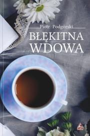 Błękitna wdowa. Autor: Piotr Podgórski. Dadada.pl Okładka książki Błękitna wdowa