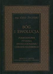 Okładka książki Bóg i ewolucja Podstawowe pytania ewolucjonizmu chrześcijańskiego