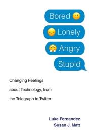 Bored, Lonely, Angry, Stupid. Autor: Fernandez Luke, Matt Susan J.. Dadada.pl Okładka książki Bored, Lonely, Angry, Stupid