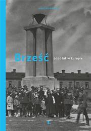Brześć 1000 lat w Europie. Autor: Rucki Witold. Dadada.pl Okładka książki Brześć 1000 lat w Europie