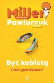 Okładka książki Być kobietą i nie zwariować