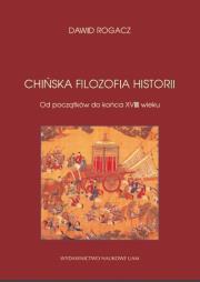 Chińska filozofia historii. Autor: Rogacz Dawid. Dadada.pl Okładka książki Chińska filozofia historii