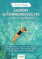 Choroby autoimmunologiczne. Autor: Raupp Aimee E.. Dadada.pl Okładka książki Choroby autoimmunologiczne