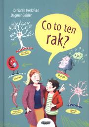 Co to ten rak. Autor: Herlofsen Sarah, Dagmar Geisler. Dadada.pl Okładka książki Co to ten rak