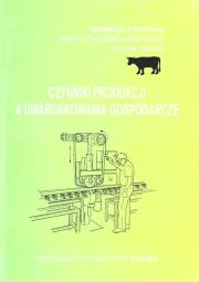 Czynniki produkcji a uwarunkowania gospodarcze. Autor: Joanna Nowakowska-Grunt, Judyta Kabus. Dadada.pl Okładka książki Czynniki produkcji a uwarunkowania gospodarcze