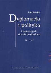 Dyplomacja i polityka. Ros-poi słownik przekładowy. Autor: Ewa Białek. Dadada.pl Okładka książki Dyplomacja i polityka. Ros-poi słownik przekładowy