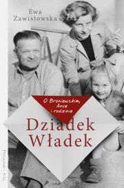Okładka książki Dziadek Władek. O Broniewskim, Ance i rodzinie