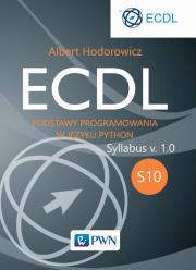 ECDL S10 PODSTAWY PROGRAMOWANIA W JĘZYKU PYTHON. Autor: ALBERT HODOROWICZ. Dadada.pl Okładka książki ECDL S10 PODSTAWY PROGRAMOWANIA W JĘZYKU PYTHON