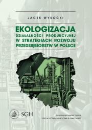 Okładka książki Ekologizacja działalności produkcyjnej...