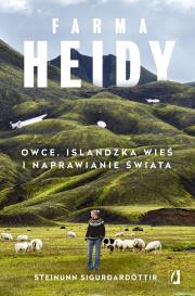 Okładka książki FARMA HEIDY OWCE ISLANDZKA WIEŚ I NAPRAWIANIE ŚWIATA