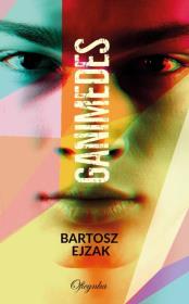 Ganimedes. Autor: Ejzak Bartosz. Dadada.pl Okładka książki Ganimedes